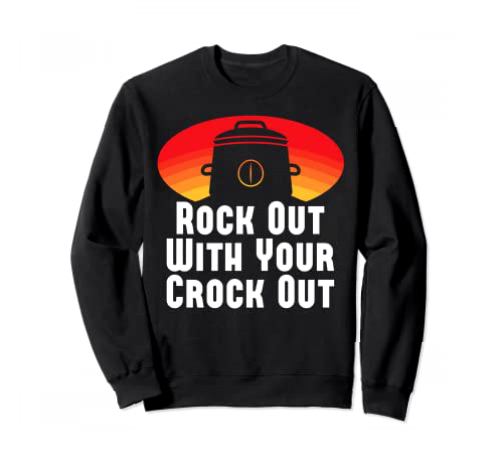Crock Out Rock Out olla de cocción lenta divertida Sudadera
